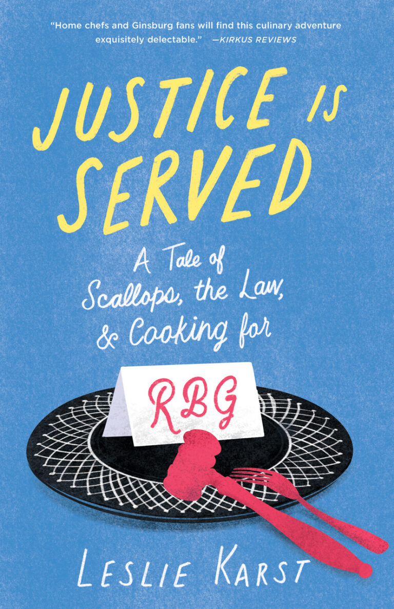Leslie Karst Cooks for RBG in ‘Justice is Served’—True Story!