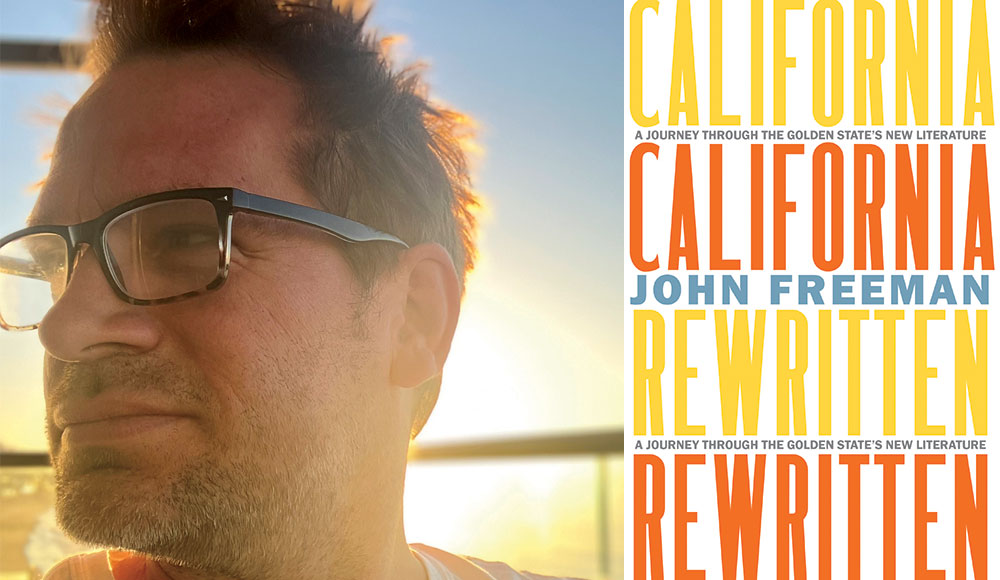 John Freeman and new book ‘California Rewritten’