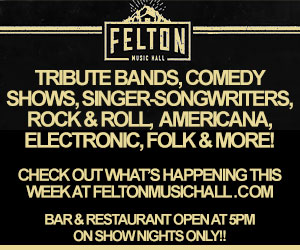 felton music hall, tribute bands, comedy shows, rock & roll
